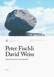 Fischli & Weiss: Rock on Top of Another Rock