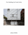 Five Buildings by Frank Gehry