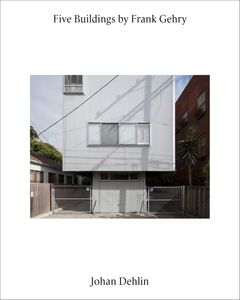 Five Buildings by Frank Gehry