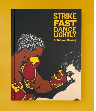 FLAG Art Foundation presents Eric Fischl, John Ahearn, Zo Buckman and Cheryl Pope launching 'Strike Fast, Dance Lightly: Artists on Boxing'