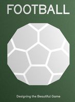 Football: Designing the Beautiful Game