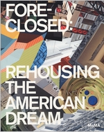 Foreclosed: Rehousing the American Dream