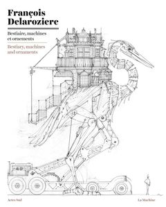 Franois Delarozire: Bestiary, Machines and Ornaments