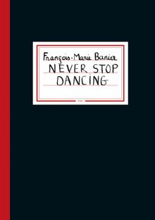 Franois-Marie Banier: Never Stop Dancing