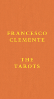 Francesco Clemente: The Tarots