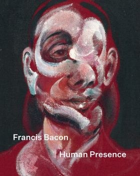 Francis Bacon: Human Presence