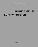 アート・デザイン・音楽 FRANK O. GEHRY KURT W. FORSTER Art and Architecture in Dialogue – Frank O. Gehry & Kurt W
