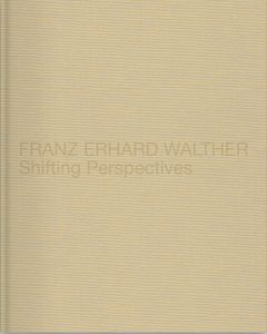Franz Erhard Walther: Shifting Perspectives