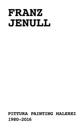 Franz Jenull: Painting 19802016