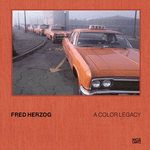 Fred Herzog: A Color Legacy