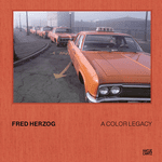 Fred Herzog: A Color Legacy
