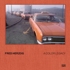 Fred Herzog: A Color Legacy