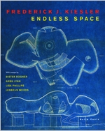 Frederick J. Kiesler: Endless Space