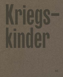 Frederike Helwig: Kriegskinder