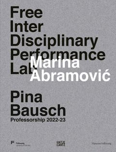 Marina Abramovi?: Free Interdisciplinary Performance Lab