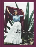 Frida Kahlo: Her Universe