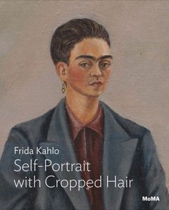 Frida Kahlo: Self-Portrait with Cropped Hair