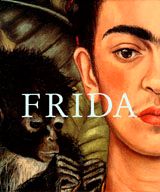 Frida Kahlo: The Painter And Her Work