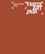 Frieze New York Catalog 2015