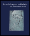 From Schongauer To Holbein