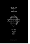 From the Silence of Duchamp to the Noise of Boys
