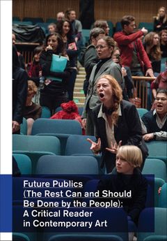 Future Publics (The Rest Can and Should Be Done by the People)