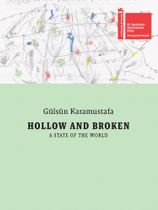 Gülsün Karamustafa: Hollow and Broken. A State of the World