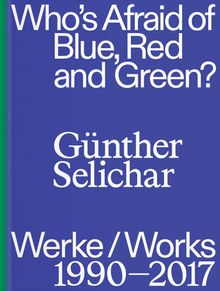 Gnther Selichar: Whos Afraid of Blue, Red and Green?