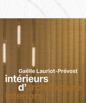 Ga�lle Lauriot-Pr�vost: Architecture Interiors