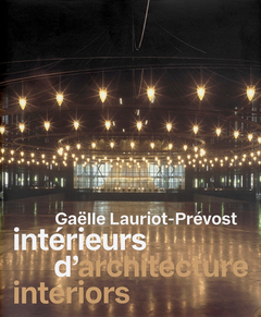 Ga�lle Lauriot-Pr�vost: Architecture Interiors
