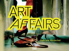 Gabriele Heidecker: Art Affairs