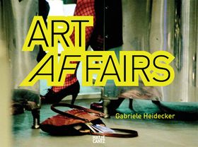 Gabriele Heidecker: Art Affairs