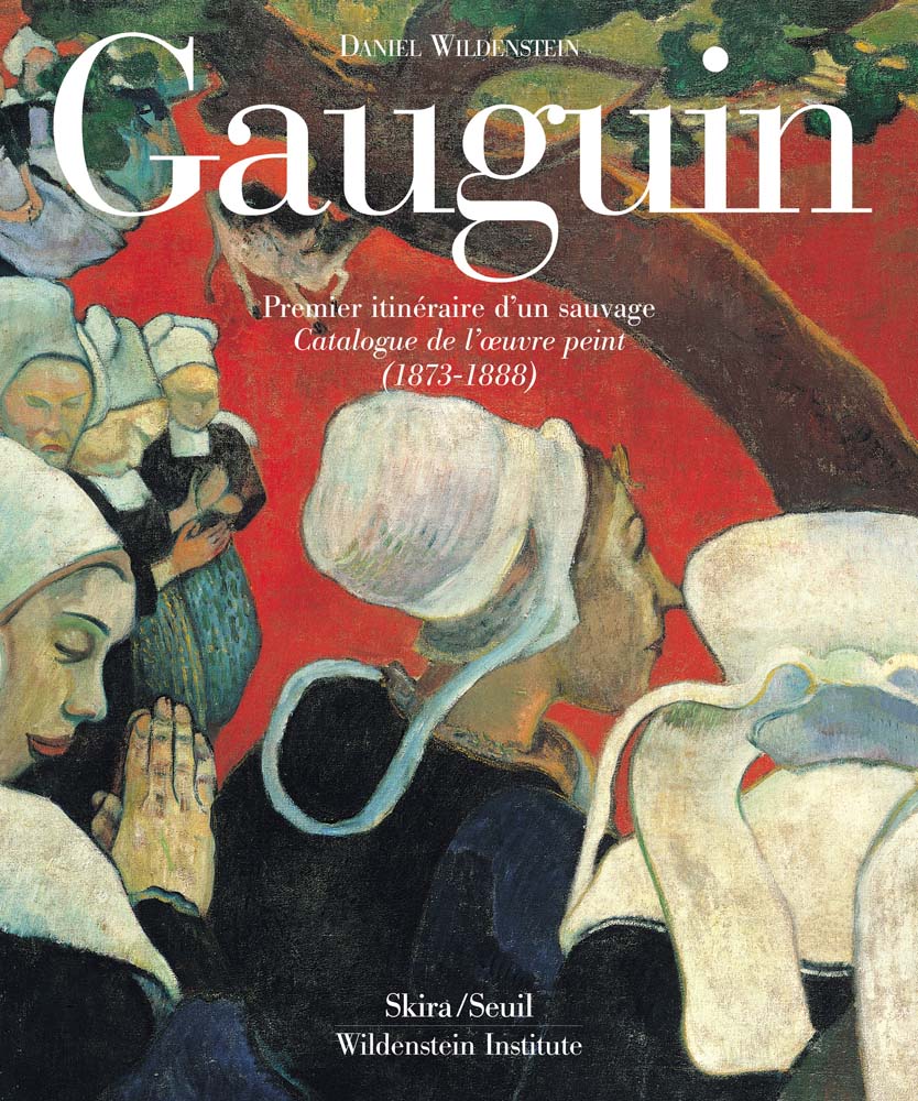 Gauguin A Savage in the Making, Catalogue Raisonne of the