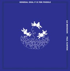 General Idea: P Is for Poodle