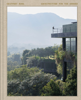 Geoffrey Bawa: Architecture for the Senses