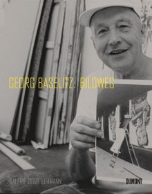 Georg Baselitz: Bildweg