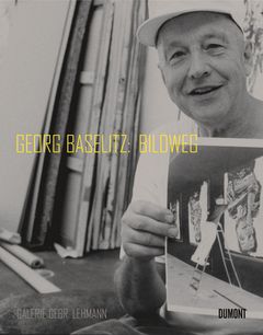 Georg Baselitz: Bildweg