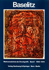 Georg Baselitz: Complete Graphic Works Vol. 1