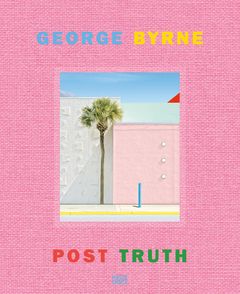 George Byrne: Post Truth