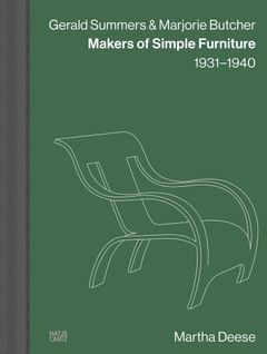 Gerald Summers & Marjorie Butcher: Makers of Simple Furniture