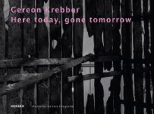 Gereon Krebber: Here Today, Gone Tomorrow