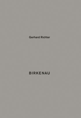 Gerhard Richter: Birkenau