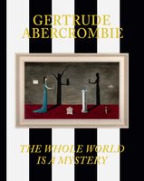 Gertrude Abercrombie: The Whole World Is a Mystery