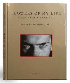Gian Paolo Barbieri: Flowers of My Life