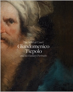 Giandomenico Tiepolo and His Fantasy Portraits