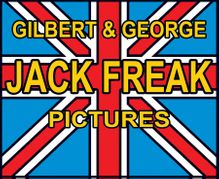 Gilbert & George: Jack Freak Pictures
