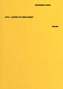 Giovanna Silva: City, I Listen to Your Heart  Milan
