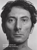 Giovanni Anselmo: Beyond the Horizon