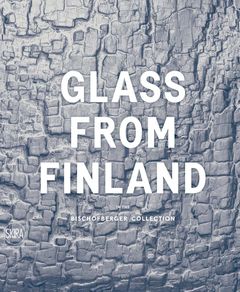 Glass from Finland in the Bischofberger Collection
