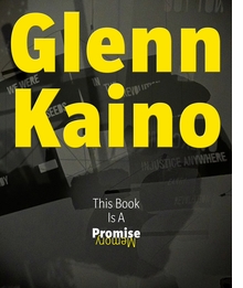Glenn Kaino: This Book Is a Promise